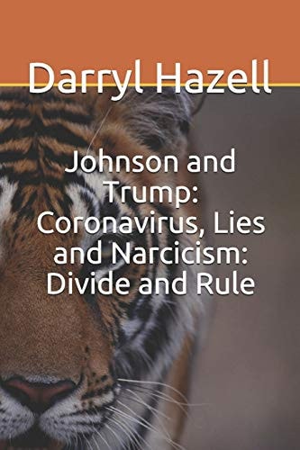 Johnson and Trump Coronavirus, Lies and Narcicism: Divide and Rule