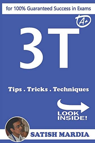 3T - Tips.Tricks.Techniques For 100% Guaranteed Success in Exams