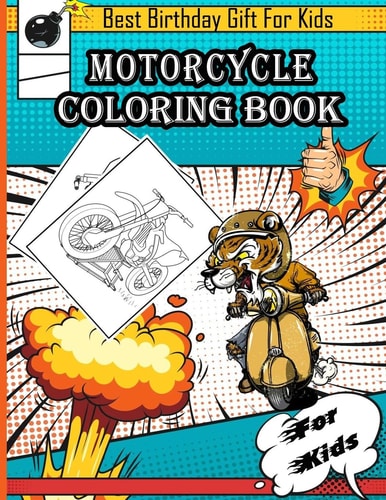 Motorcycle Coloring Book for Kids Irt Bike, Heavy Racing Motorbikes, Classic, Retro Vintage & Sports Motorcycles to Color - For Kids - Best Christmas Gift For Kids