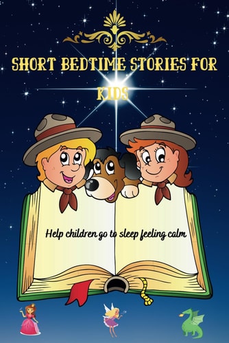 Short Bedtime Stories for Kids How to Help Children Go to Sleep Feeling Calm