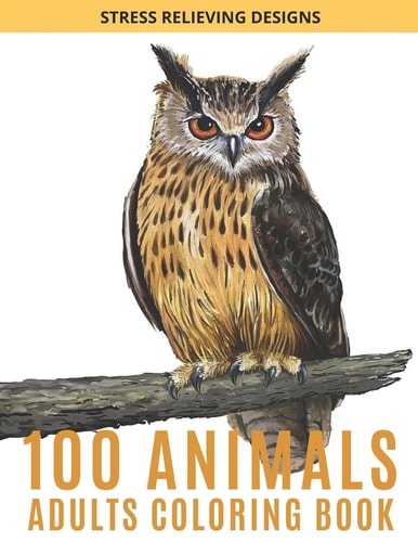 100 Animals Adults Coloring Book Adult Coloring Book Stress Relieving Designs Animals, Mandalas