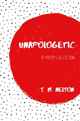 Unapologetic A Poetry Collection