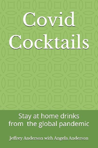 Covid Cocktails: Stay at home drinks from the global pandemic