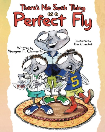 There's No Such Thing As a Perfect Fly