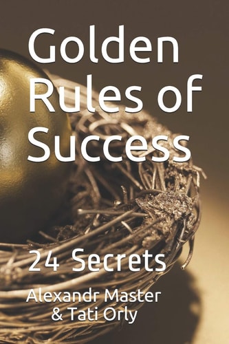 Golden Rules of Success 24 Secrets
