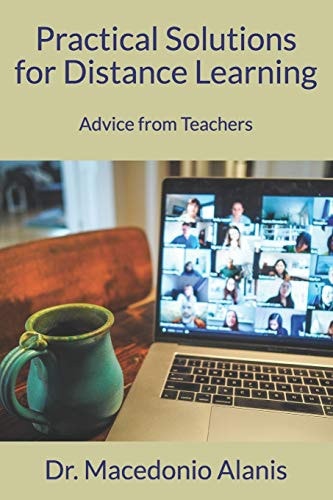 Practical Solutions for Distance Learning Advice from Teachers