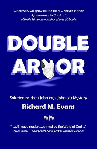 Double Armor Solution to the 1 John 1:8, 1 John 3:9 Mystery / The Twofold Mystery of Righteousness