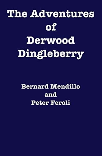 The Adventures of Derwood Dingleberry