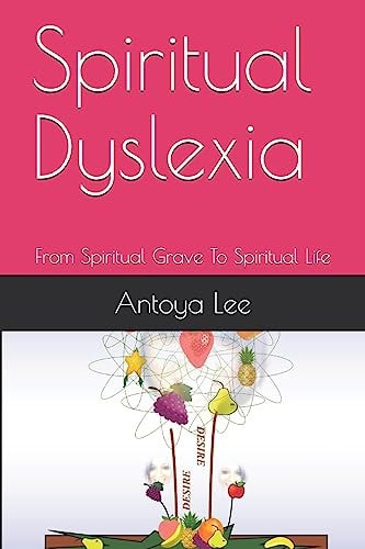 Spiritual Dyslexia From Spiritual Grave To Spiritual Life