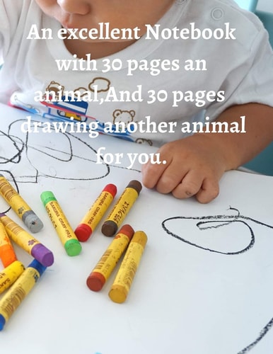 An Excellent Notebook with 30 Pages an Animal, And 30 Pages for Drawing Another Animal Measured is 8.5 X 11 Inches 21.59 X 27.94 Cm 60 Pages Drawing Notebook Cover