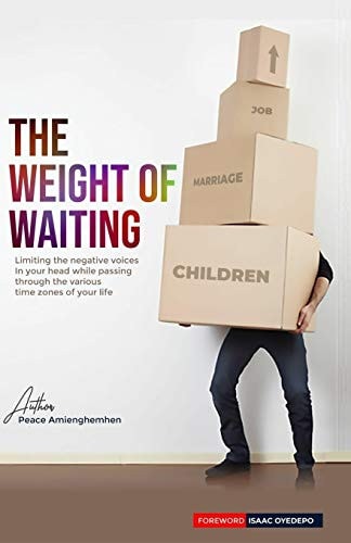 The Weight of Waiting Limiting the Negative Voices in Your Head While Passing Through the Various Time Zones of Your Life