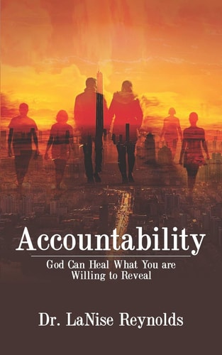 Accountability God Can Heal What You are Willing to Reveal