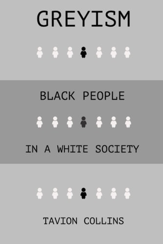 Greyism Black People In a White Society