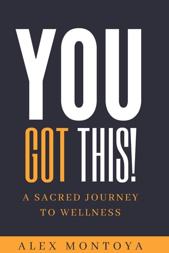 You Got This A Sacred Journey To Wellness