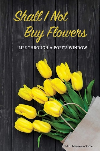 Shall I Not Buy Flowers Life Through a Poet's Window