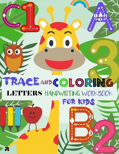 Trace and Coloring Letters Handwriting Workbook for Kids Practice for Kids with Pen Control, Trace Letters and Numbers, Mazes, Tracing Worksheets, Coloring for Toddlers Animals, Funny Truck, and More