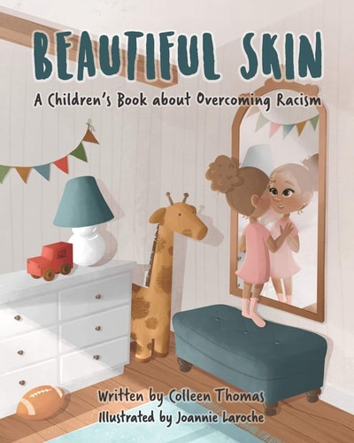 Beautiful Skin A Children's Book about Overcoming Racism