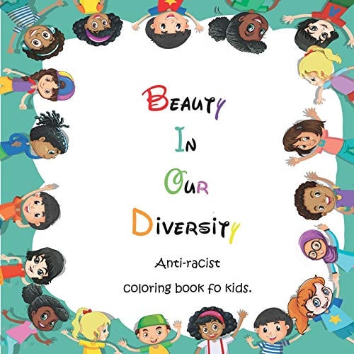 Beauty In Our Diversity Anti Racist Coloring Book For Kids