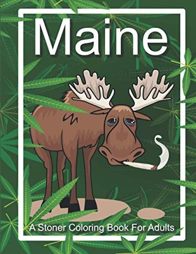 Maine A Stoner Coloring Book For Adults The Perfect New England Vacation And Holiday Gift