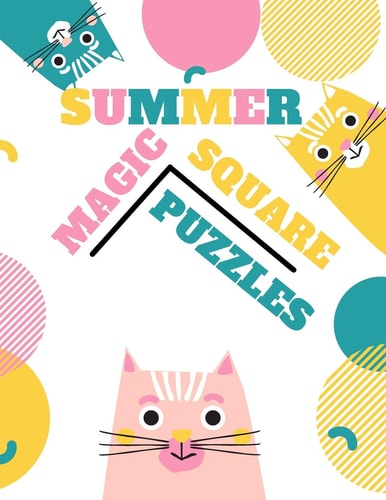 Summer Magic Square Puzzles Elementary Logic Puzzles, Magic of Mathematics, Mathematics Books for Kids, Mental Magic Book