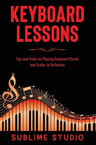 Keyboard Lessons Tips and Tricks on Playing Keyboard Chords and Scales to Perfection