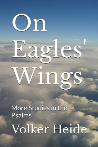 On Eagles' Wings More Studies in the Psalms