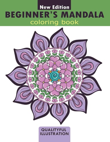 Beginners Mandala Coloring Book An Adults Relaxing Coloring Book for Stress Relief