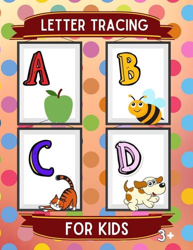 Letter Tracing A, B, C, D... for Kids, 3+: Handwriting Practice Alphabet, Workbook for Kids, Size 8.5 X 11 Inch ( 21.59 X 27.94 Cm )