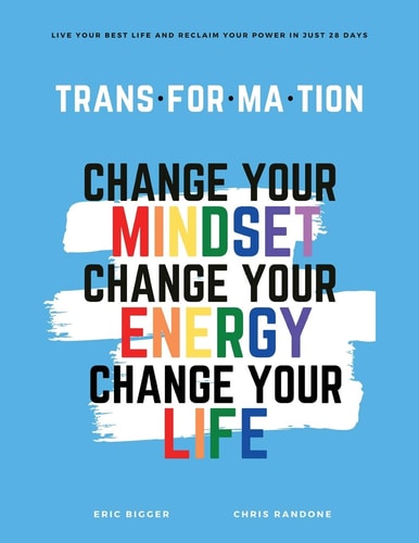 Trans-For-Ma-Tion Change Your Mindset, Change Your Energy, Change Your Life
