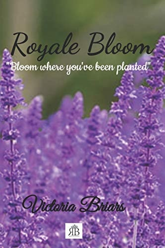Royale Bloom Bloom where You've Been Planted