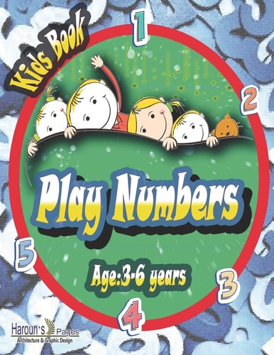 Play Numbers Play Numbers Kids Book Comprised of Numbers from 1-12 for Kids Age 3-6 Years Paper Size 8.5"*11" Colorful and Graphic