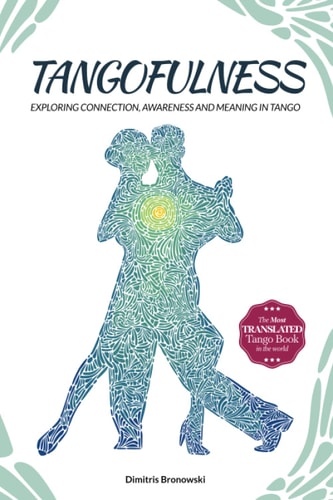 Tangofulness Exploring Connection, Awareness, and Meaning in Tango