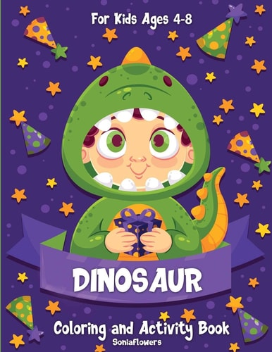 Dinosaur Coloring and Activity Book For Kids Ages 4-8