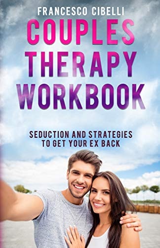 Couples Therapy Workbook Seduction and Strategies to Get Your Ex Back