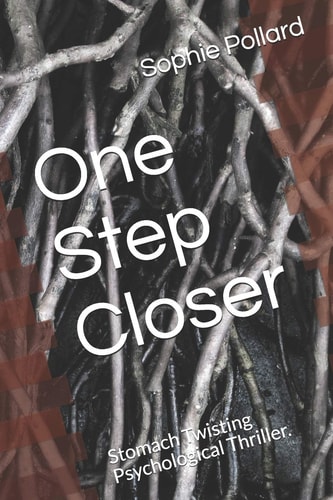 One Step Closer Stomach Twisting Psychological Thriller.