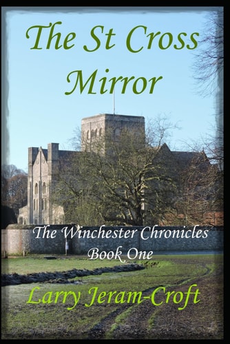 The St Cross Mirror The Winchester Chronicles Book One
