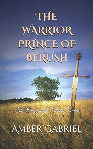 The Warrior Prince of Berush The Edge of the Sword Series