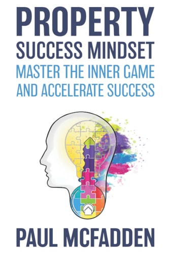 Property Success Mindset Master the Inner Game and Accelerate Success