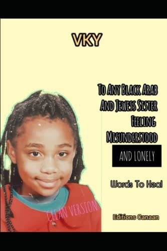 To Any Black Arab and Jewess Sister Feeling Misunderstood and Lonely- Words to Heal Clean Version