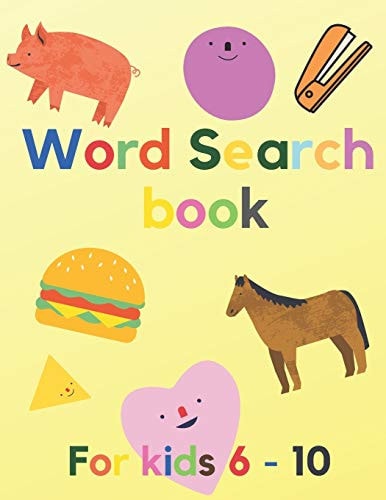 Word Search For Kids 6 - 10 24 Search Word Puzzles with a Variety of Vocabulary + a Empty One for Your Kid to Make Her/ His Own