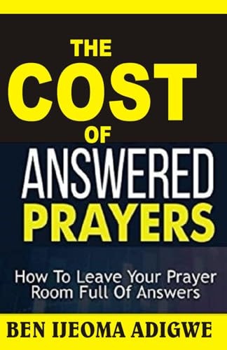The Cost of Answered Prayers
