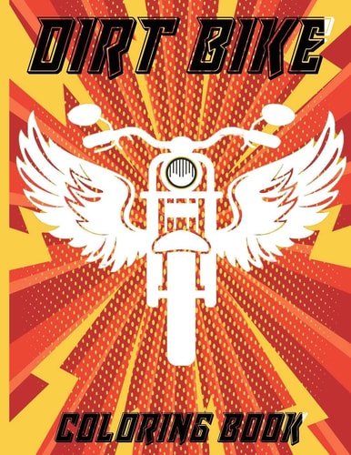 Dirt Bike Coloring Book Best Gift for Motorcycle and Bicycle Lovers, Heavy Racing Motorbikes, Classic, Retro Vintage & Sports Motorcycles to Color - For Kids - Best Christmas Gift For Kids