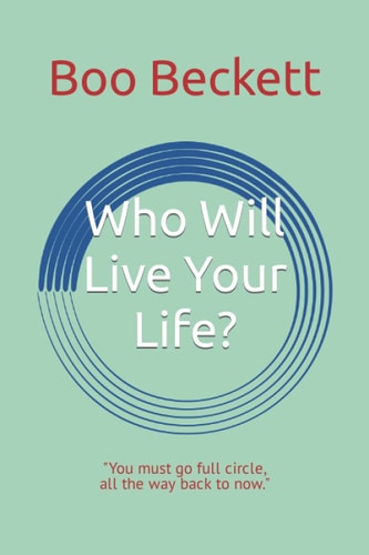 Who Will Live Your Life?