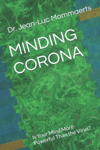 Minding Corona Is Your Mind More Powerful Than the Virus?