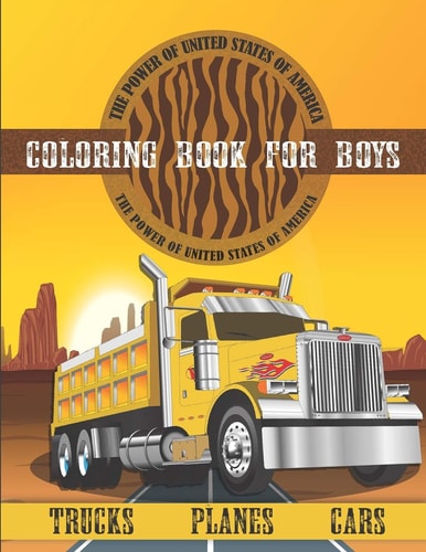 Cars, Palnes, Trucks Coloring Book for Boys Construction & Luxury Vehicles Coloring Book for Kids, Heavy Trucks Coloring Book for Toddler & Kids Ages 4 -14 with 40 Pages to Color
