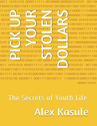 Pick Up Your Stolen Dollars The Secrets of Youth Life