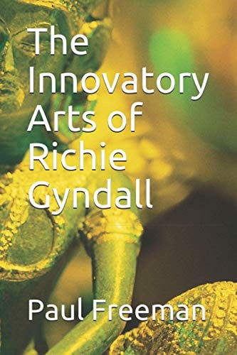 The Innovatory Arts of Richie Gyndall