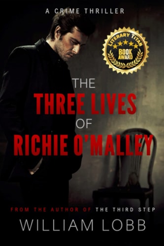The Three Lives of Richie O'Malley A Crime Thriller