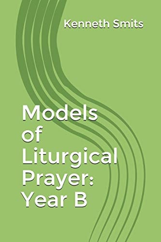 Models of Liturgical Prayer Year B