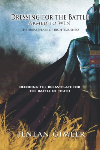 Dressing for the Battle Armed to Win, The Breastplate of Righteousness